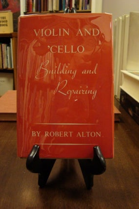 Item #41096 VIOLIN AND 'CELLO BUILING AND REPAIRING;. Robert Alton