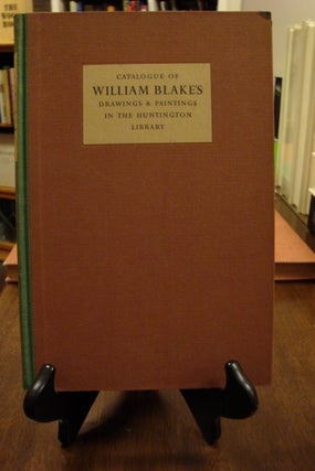Item #41124 CATALOGUE OF WILLIAM BLAKE'S DRAWINGS & PAINTINGS IN THE HUNTINGTON LIBRARY;. C. H....