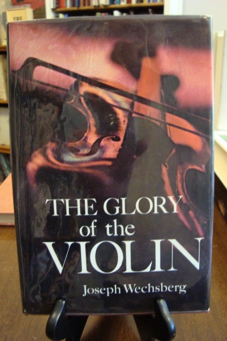 Item #41140 GLORY (THE) OF THE VIOLIN;. Joseph Mechsberg.