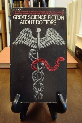 Item #41177 GREAT SCIENCE FICTION ABOUT DOCTORS;. Geoff Conklin, Noah Fabricant