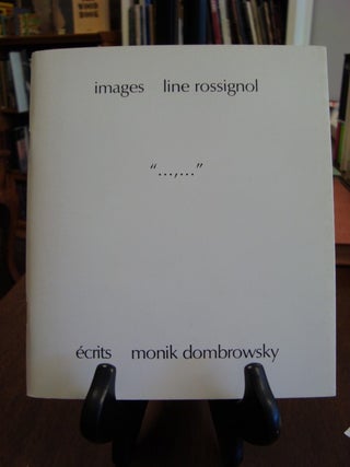 Item #41260 IMAGES LINE ROSSIGNOL ECRITS MONIK DOMBROSKY;. Monik Donbrowsky