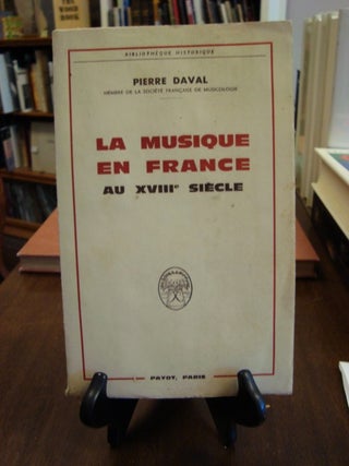 Item #41304 LA MUSIQUE EN FRANCE;. Pierre Daval