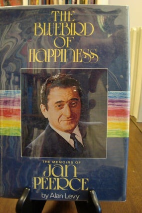 Item #41433 BLUEBIRD OF HAPPINESS (THE): THE MEMOIRS OF JAN PEERCE;. Alan LeVy