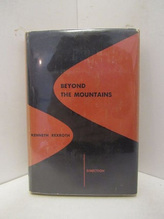 Item #44203 BEYOND THE MOUNTAINS;. Kenneth Rexroth