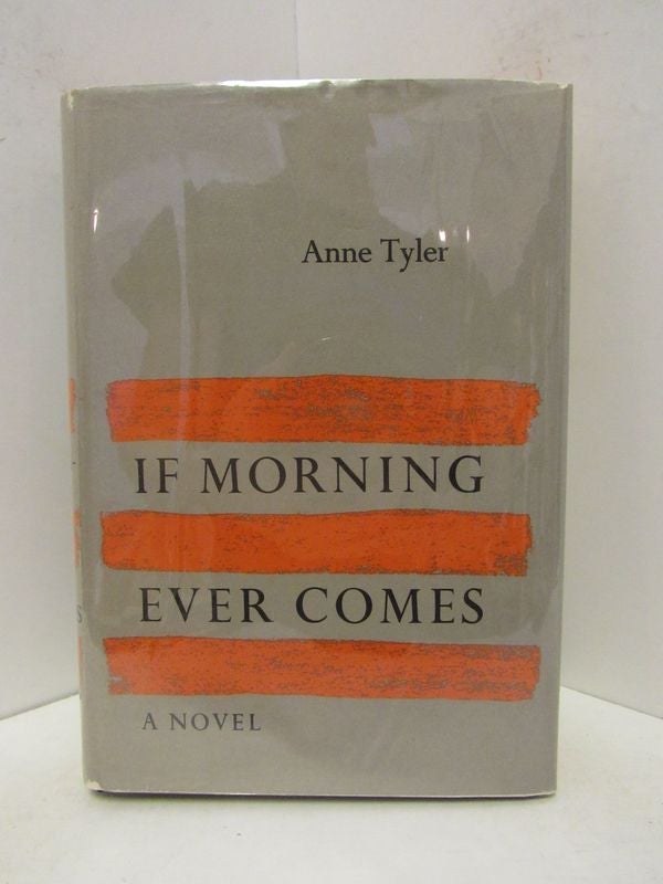 Item #44426 IF MORNING EVER COMES;. Anne Tyler.