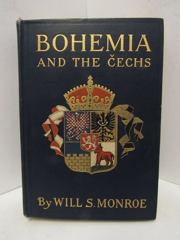 Item #44672 BOHEMIA AND THE CZECHS;. Will S. Monroe.