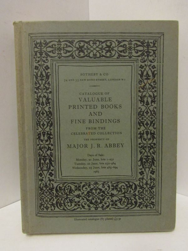 Item #44717 CATALOGUE OF VALUABLE PRINTED BOOKS AND FINE BINDINGS;. Major J. R. Abbey.