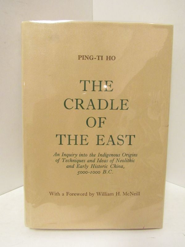 Item #44739 CRADLE (THE) OF THE EAST;. Ping-Ti Ho.