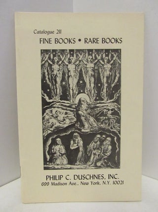 Item #45095 CATALOGUE 211; FINE BOOKS-RARE BOOKS;. Philip C. Duschnes