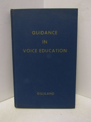 Item #45279 GUIDANCE IN VOICE EDUCATION;. Dale V. Gilliland