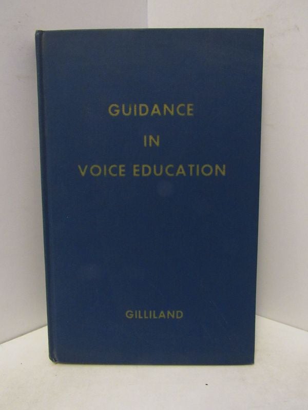 Item #45279 GUIDANCE IN VOICE EDUCATION;. Dale V. Gilliland.