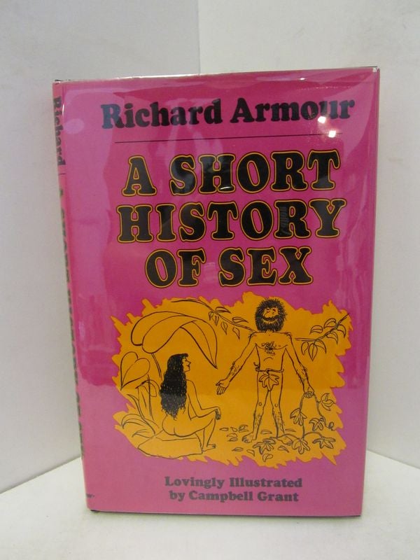 Item #45375 SHORT (A) HISTORY OF SEX;. Richard Armour.