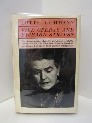 Item #45389 FIVE OPERAS AND RICHARD STRAUSS;. Lotte Lehmann