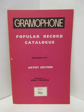 Item #45399 GRAMOPHONE POPULAR RECORD CATALOGUE SEPTEMBER 1973 ARTIST SELECTION;. Albert McCarthy