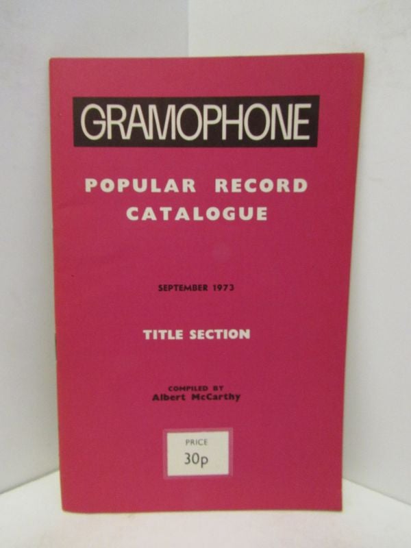Item #45400 GRAMOPHONE POPULAR RECORD CATALOGUE SEPTEMBER 1973 TITLE SELECTION;. Albert McCarthy.