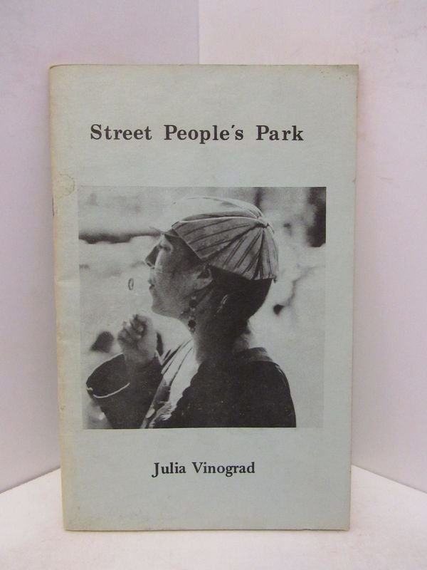 Item #45410 STREET PEOPLE'S PARK;. Julia Vinograd.