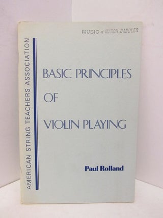 Item #45424 BASIC PRINCIPLES OF VIOLIN PLAYING;. Paul Rolland