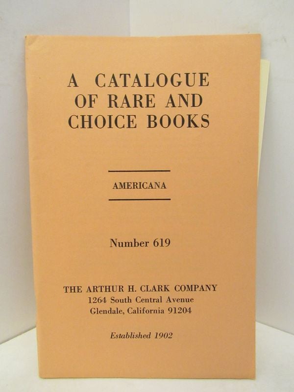 Item #45439 CATALOGUE OF RARE AND CHOICE BOOKS, A ; AMERICANA NUMBER 619;. Unknown.
