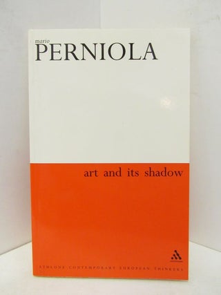 Item #45455 ART AND IT'S SHADOW;. Mario Perniola