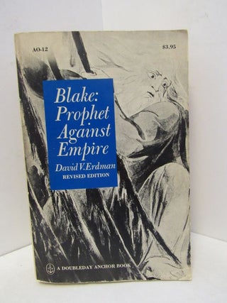 Item #45458 BLAKE: PROPHET AGAINST EMPIRE;. David V. Erdman