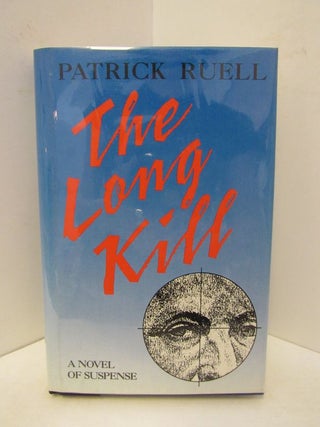 Item #45481 LONG (THE) KILL;. Patrick Ruell