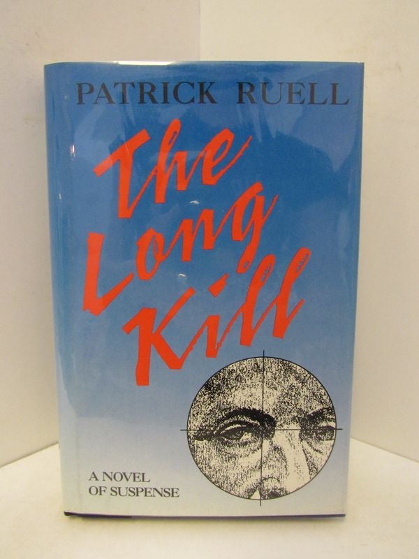 Item #45481 LONG (THE) KILL;. Patrick Ruell.