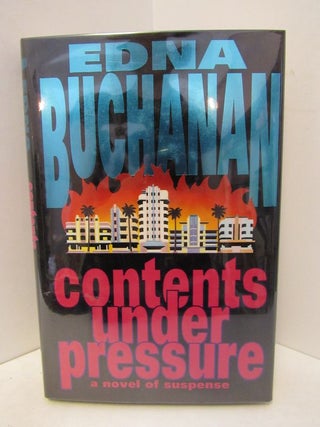 Item #45490 CONTENTS UNDER PRESSURE;. Edna Buchanan