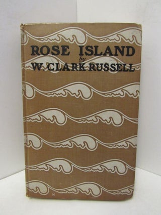 Item #45655 ROSE ISLAND;. W. Clark Russel