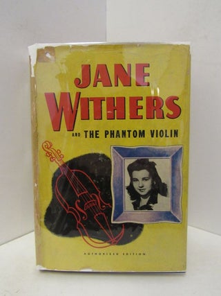 Item #45717 JANE WITHERS AND THE PHANTOM VIOLIN;. Roy J. Snell
