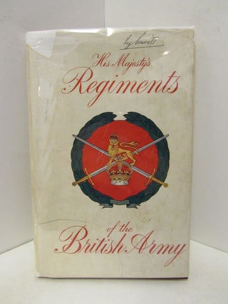 Item #45718 HIS MAJESTY'S REGIMENTS OF THE BRITISH ARMY