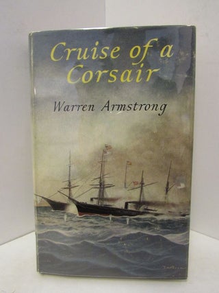 Item #45721 CRUISE OF A CORSAIR;. Warren Armstrong