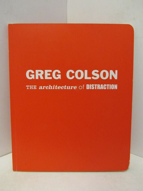Item #45772 ARCHITECTURE (THE) OF DISTRACTION;. Greg Colson.