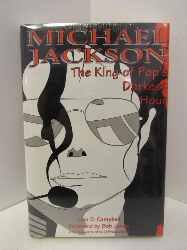 Item #45792 MICHAEL JACKSON: THE KING OF POPS DARKEST HOUR;. Lisa D. Campbell.