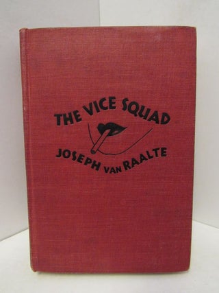 Item #45819 VICE (THE) SQUAD;. Joseph Van Raalte
