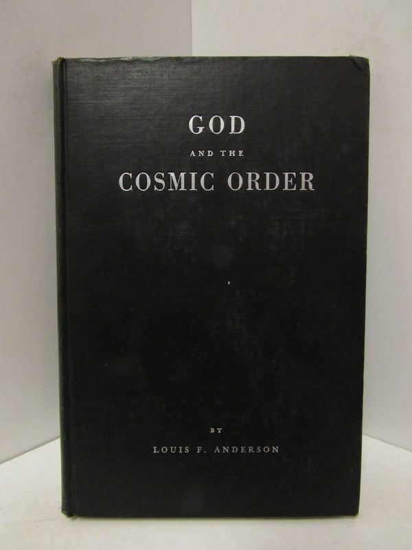 Item #46025 GOD AND THE COSMIC ORDER;. Louis F. Anderson.