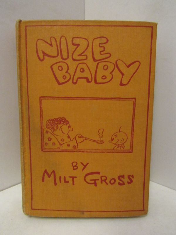 Item #46082 NIZE BABY;. Milt Gross.