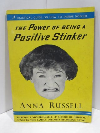 Item #46158 POWER (THE) OF BEING A POSITIVE STINKER;. Anna Russel