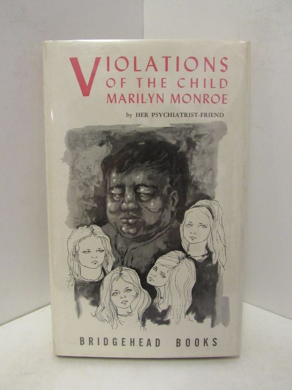 Item #46173 VIOLATIONS OF THE CHILD MARILYN MONROE;. Her Psychiatrist-Friend.