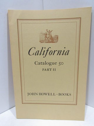 CALIFORNIA CATALOGUE 50; VOLUMES 1, 2, AND 3 FROM THE LIBRARY OF JENNIE CROCKER HENDERSON;