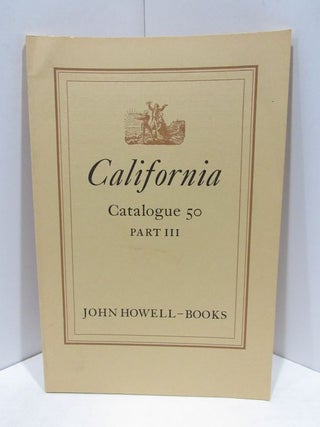 CALIFORNIA CATALOGUE 50; VOLUMES 1, 2, AND 3 FROM THE LIBRARY OF JENNIE CROCKER HENDERSON;