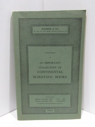 Item #46189 CATALOGUE OF AN IMPPORTANT COLLECTION OF CONTINENTAL SCIENTIFIC BOOKS;. Unknown