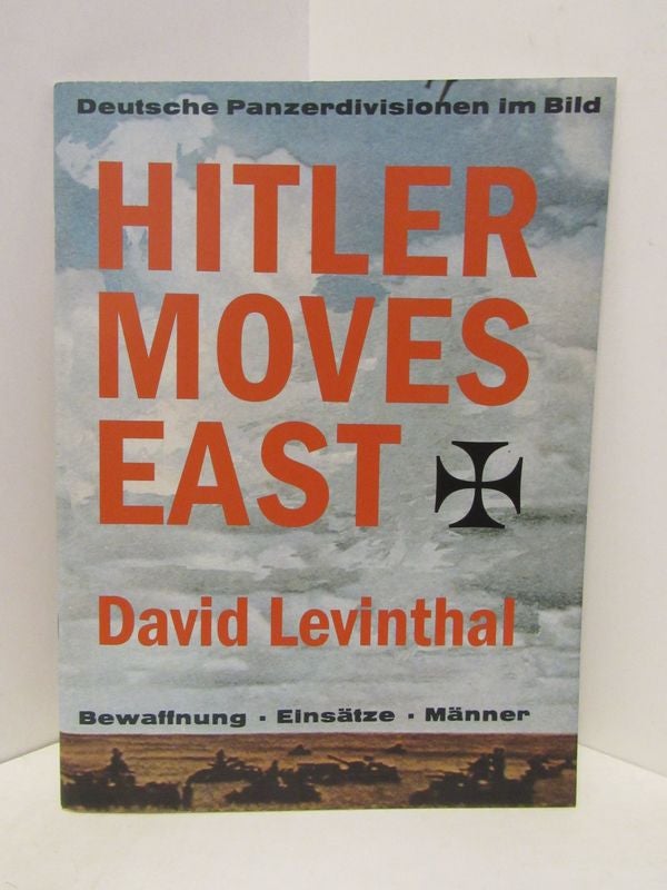 Item #46440 HITLER MOVES EAST;. David Levinthal.