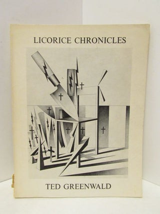 Item #46539 LICORICE CHRONICLES;. Ted Greenwald