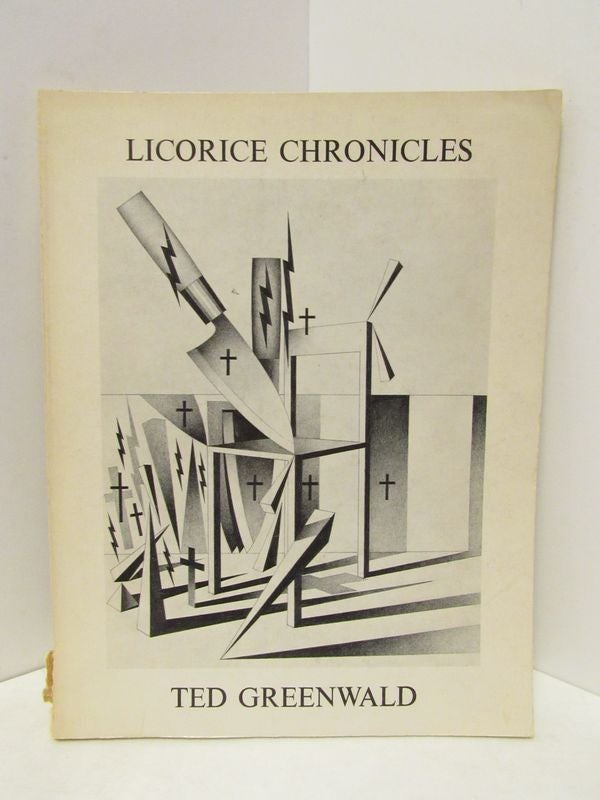 Item #46539 LICORICE CHRONICLES;. Ted Greenwald.