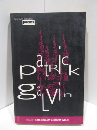 Item #46550 NEW AND SELECTED POEMS OF PATRICK GALVIN;. Patrick Galvin