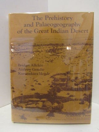 Item #46553 PREHISTORY AND PALAEOGEOGRAPHY OF THE GREAT INDIAN DESERT;. Bridget Allchin, Andrew...
