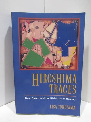 Item #46604 HIROSHIMA TRACES;. Lisa Yoneyama