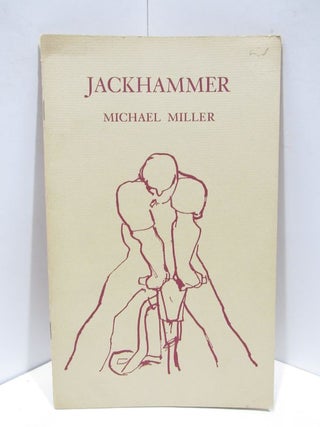 Item #46645 JACKHAMMER;. Micheal Miller