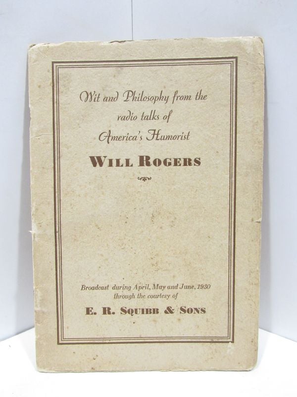 Item #46653 WIT AND PHILOSOPHY FROM THE RADIO TALKS OF AMERICA'S HUMORIST WILL ROGERS;. Will Rogers.