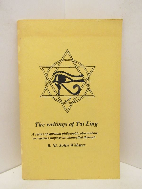 Item #46880 WRITINGS (THE) OF TAI LING;. R. St. John Webster.